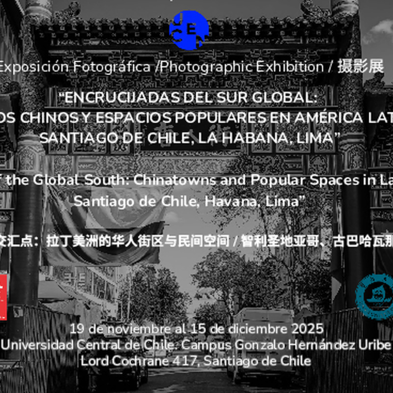 Exposición fotográfica "Encrucijadas del sur global: barrios chinos y espacios populares en América Latina. Santiago de chile, La Habana, Lima"