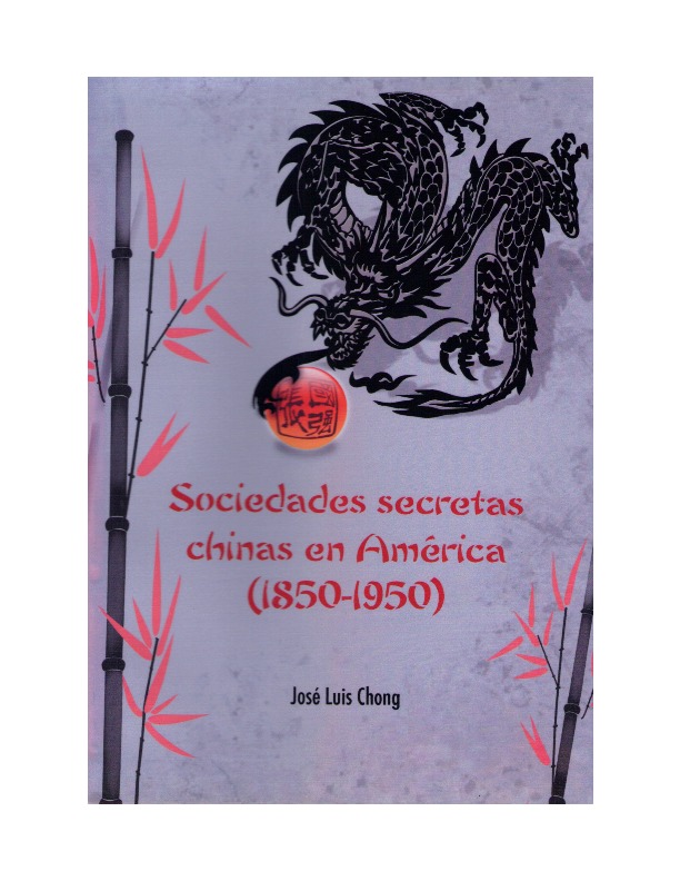 2011_Chong_Jose_sociedades_secretas_chinas_america_libro.pdf