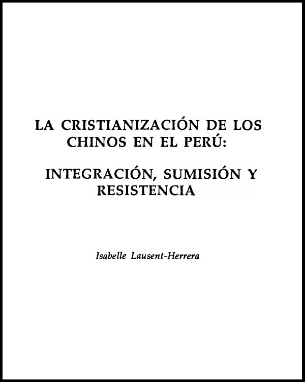 La cristianización de los chinos en el Perú: Integración, sumisión y resistencia