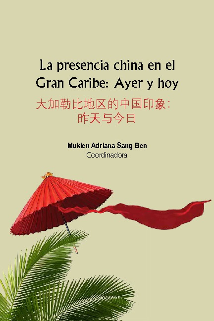 2022_Sang_Mukien_presencia_china_gran_caribe_libro.pdf